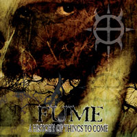 Fume - 'A History Of Things To Come'